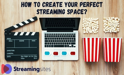 How to Create Your Perfect Streaming Space