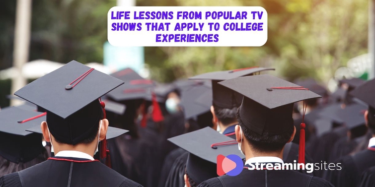 Life Lessons from Popular TV Shows That Apply to College Experiences