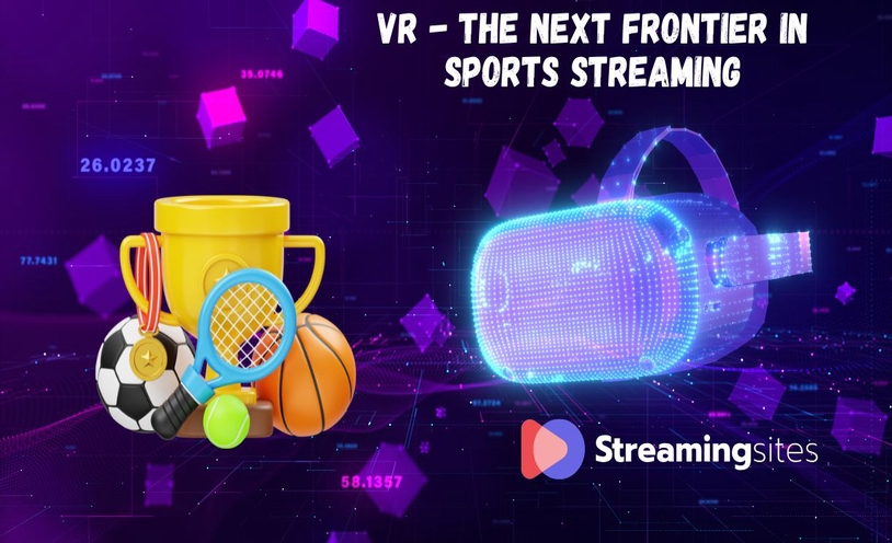 Virtual Reality Check: The Next Frontier in Sports Streaming