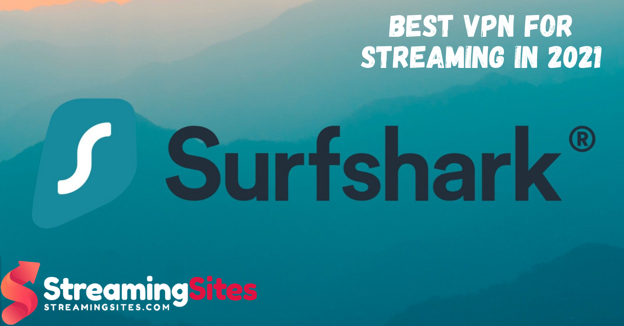 the-best-streaming-vpn-in-2021-surfshark